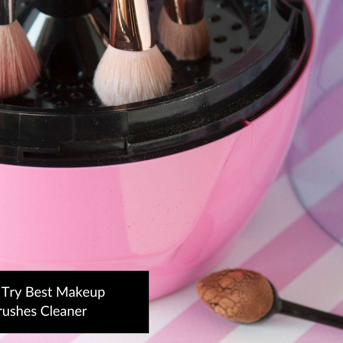 This Electric Makeup Brush Cleaner Made My Brushes Look New Again