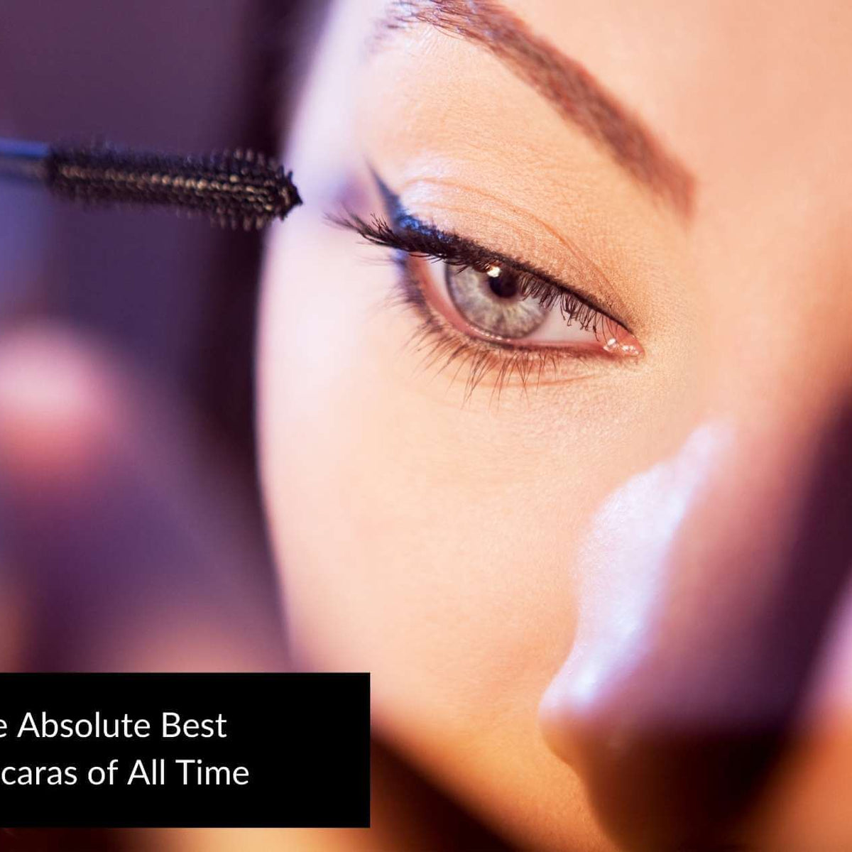 The 28 Absolute Best Mascaras of All Time – Roxie Cosmetics
