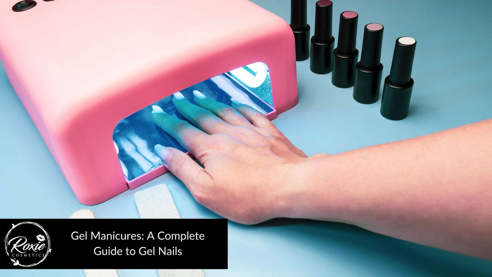 Gel Manicures Complete Guide