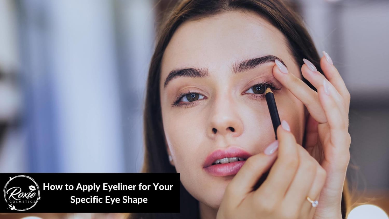 How to Apply Eyeliner for Your Specific Eye Shape