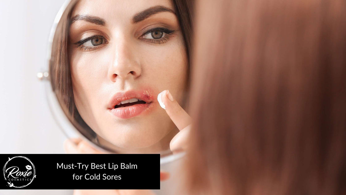 14 MustTry Best Lip Balm for Cold Sores in 2023 Roxie Cosmetics