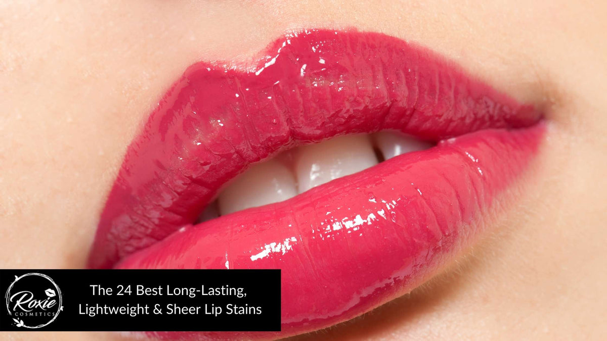 The 24 Best LongLasting, Lightweight and Sheer Lip Stains Roxie