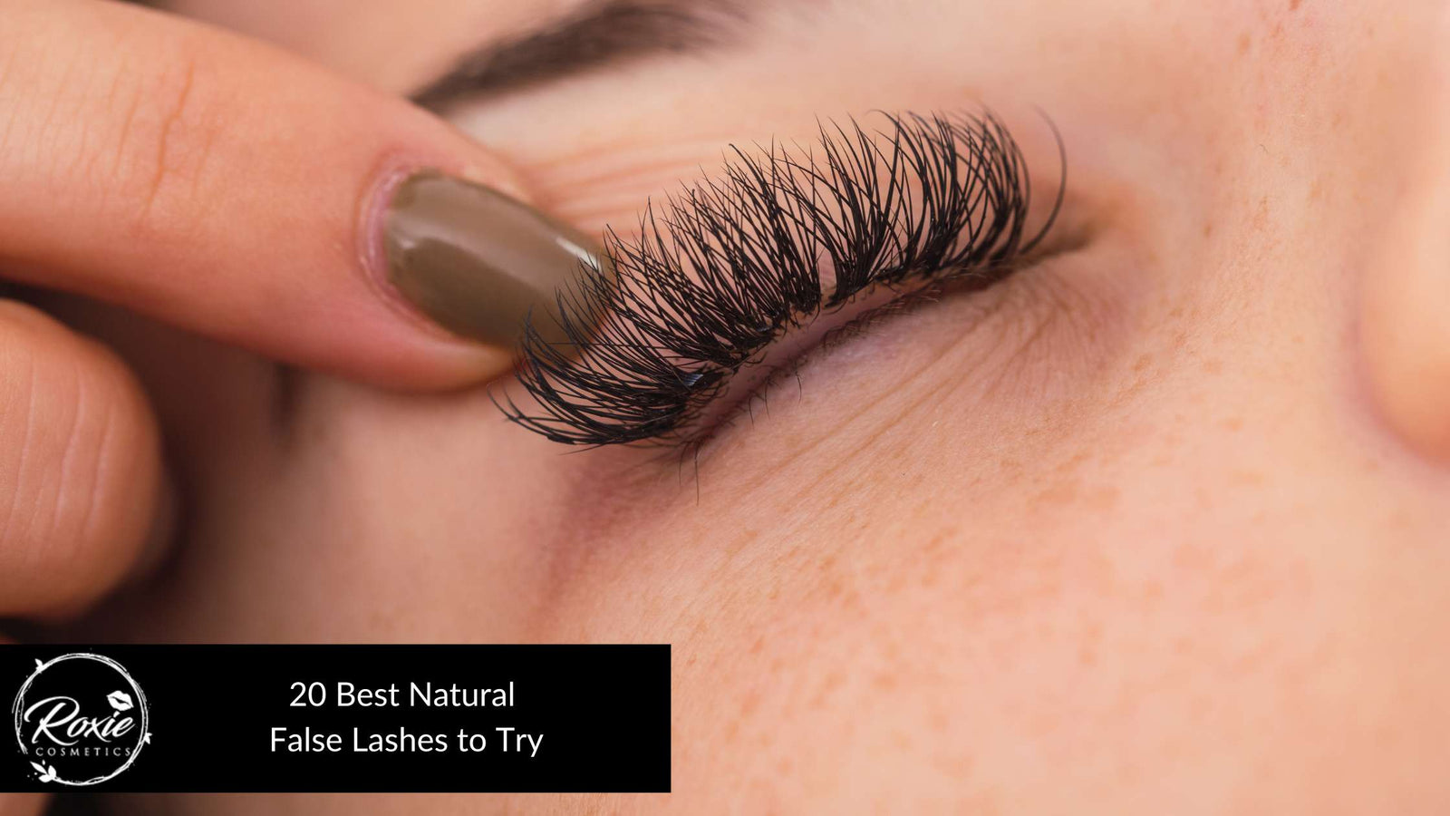 20 Best Natural False Lashes to Try 2023 – Roxie Cosmetics