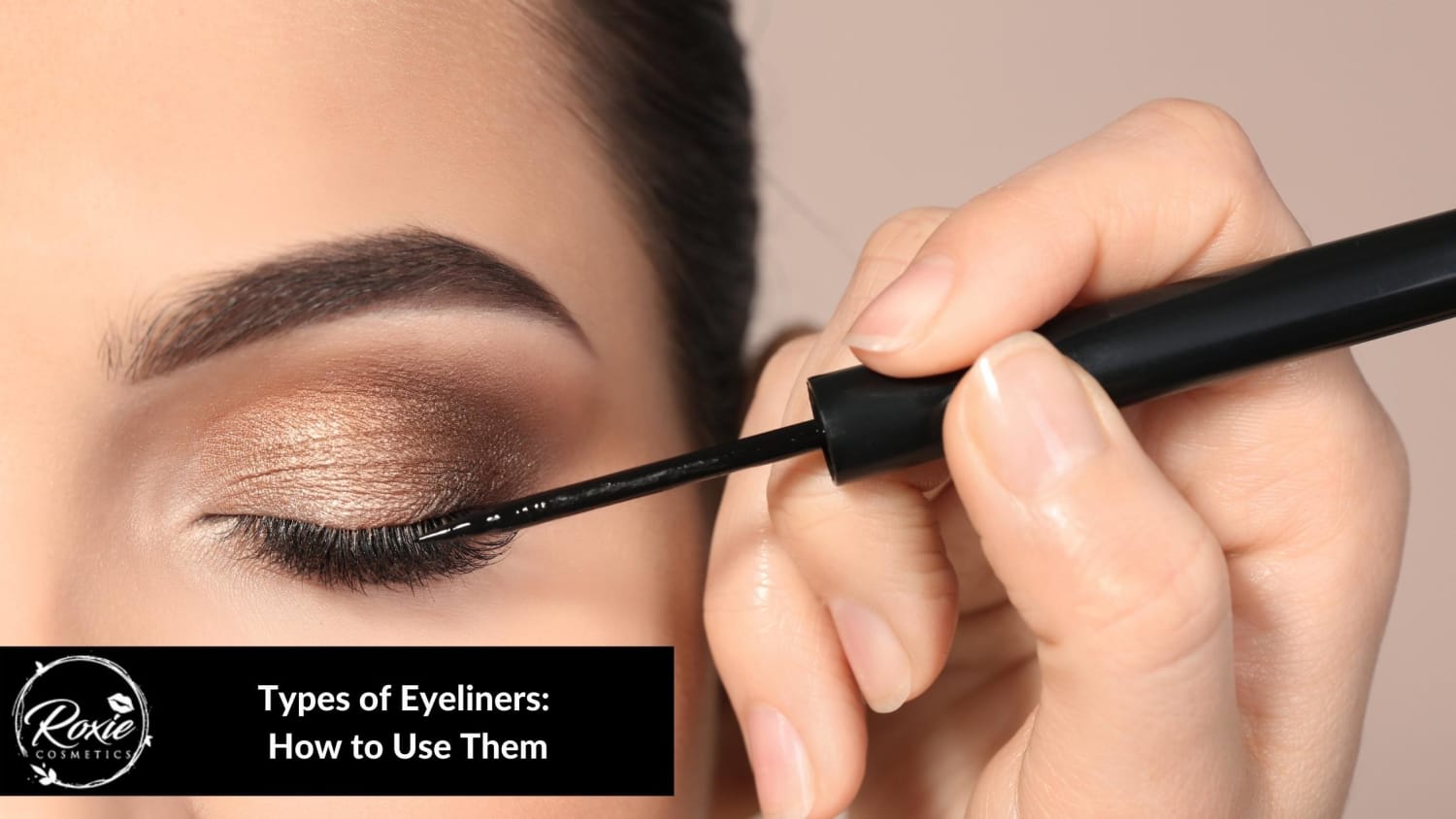 Types of Eyeliners: How to Use Them