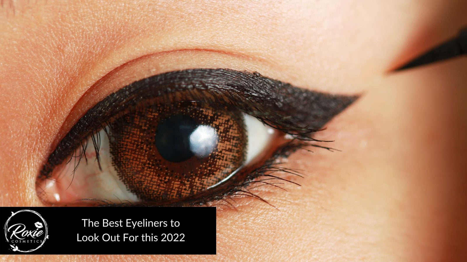 10 Cosmetics For this Look Best 2022 Out to Roxie Eyeliners –