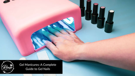 Gel Manicures Complete Guide