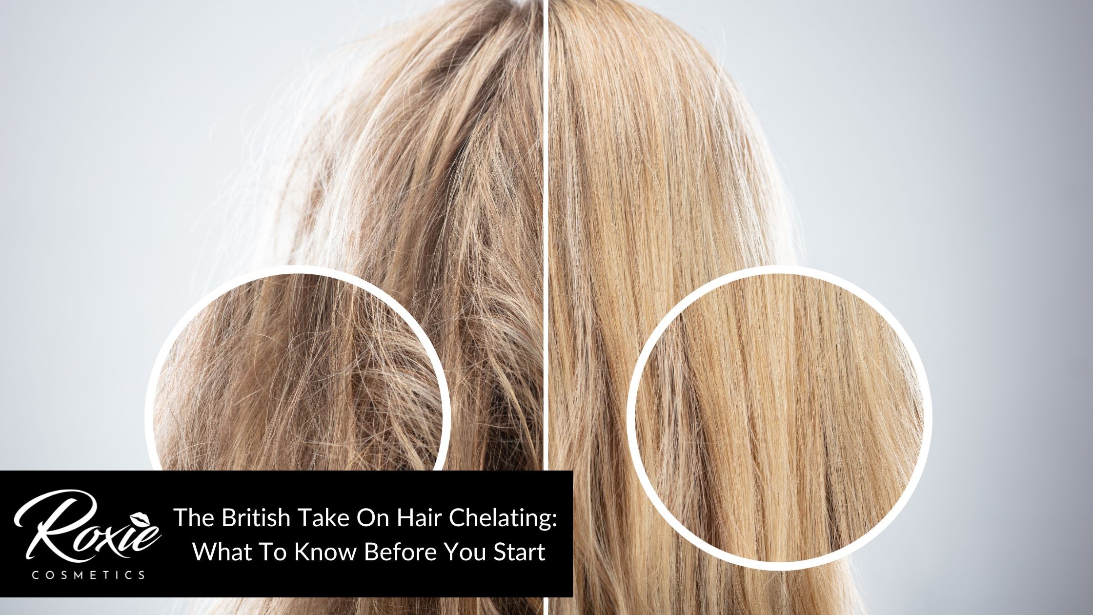 The British Take On Hair Chelating: What To Know Before You Start ...