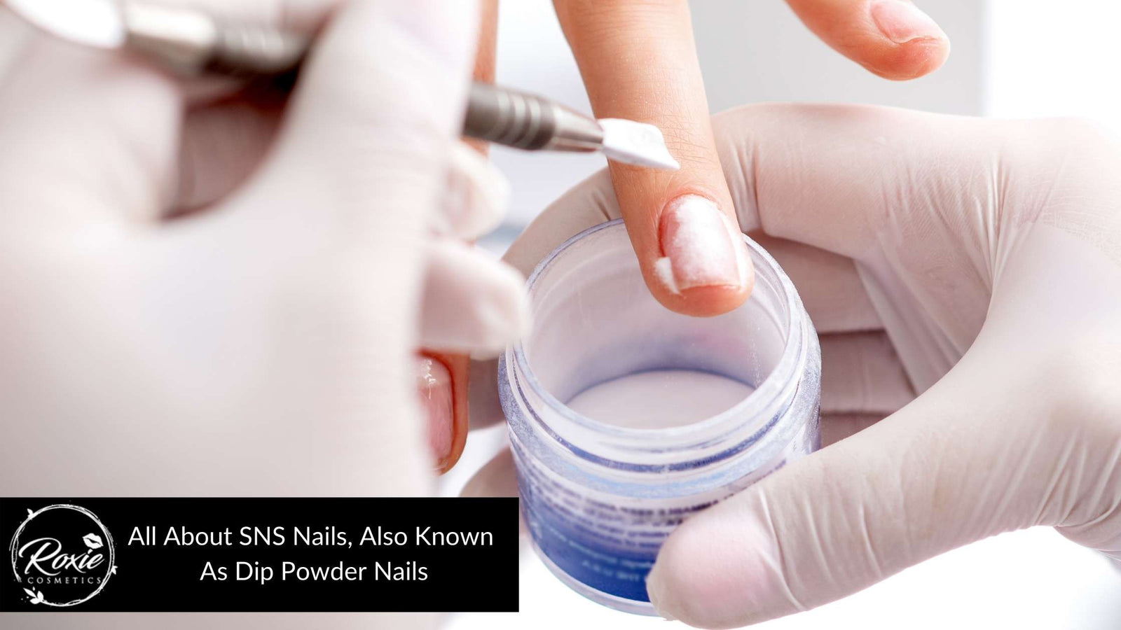 All About SNS Nails, Also Known As Dip Powder Nails