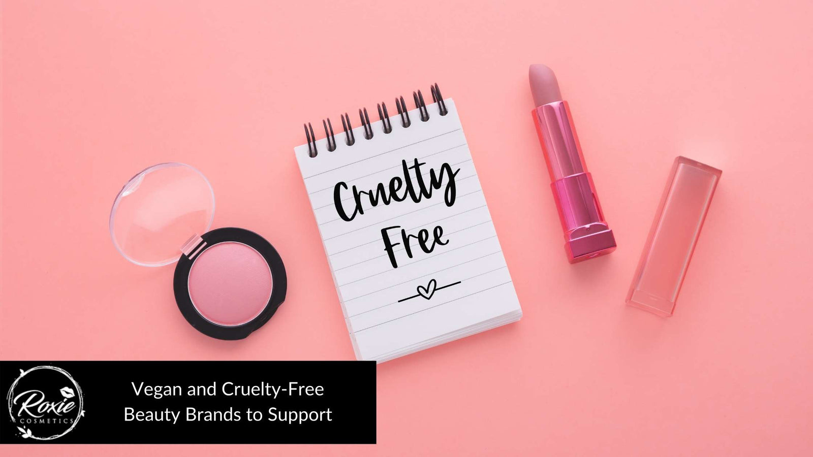 Vegan and Cruelty-Free Beauty Brands