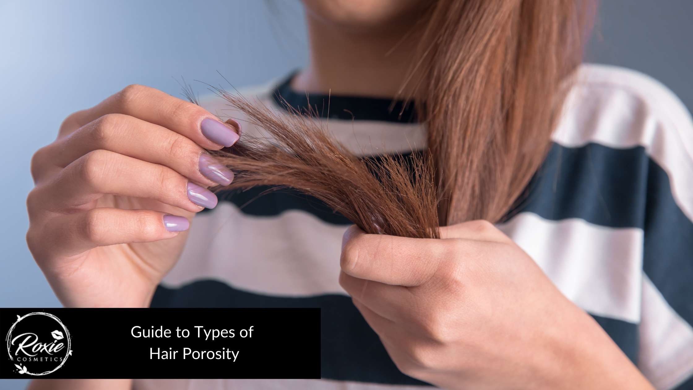 How to Determine Your Hair Porosity Once and For All