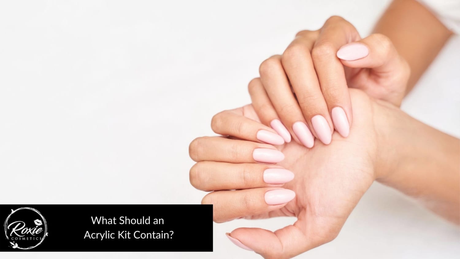 What should an acrylic nail kit contain?