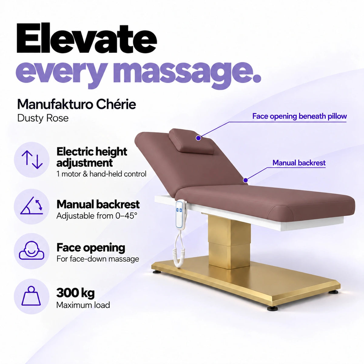 Manufakturo Chérie Dusty Rose massage bed: electric height adjustment with 1 motor and hand-held control, manual backrest adjustable from 0 to 45 degrees, face opening beneath the pillow and 300 kg maximum load. Elevate every massage.