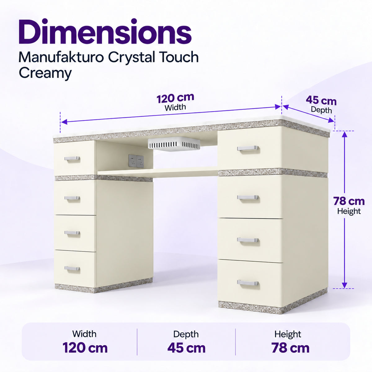Manufakturo Crystal Touch Creamy manicure table dimensions: 120 cm wide, 45 cm deep and 78 cm high.