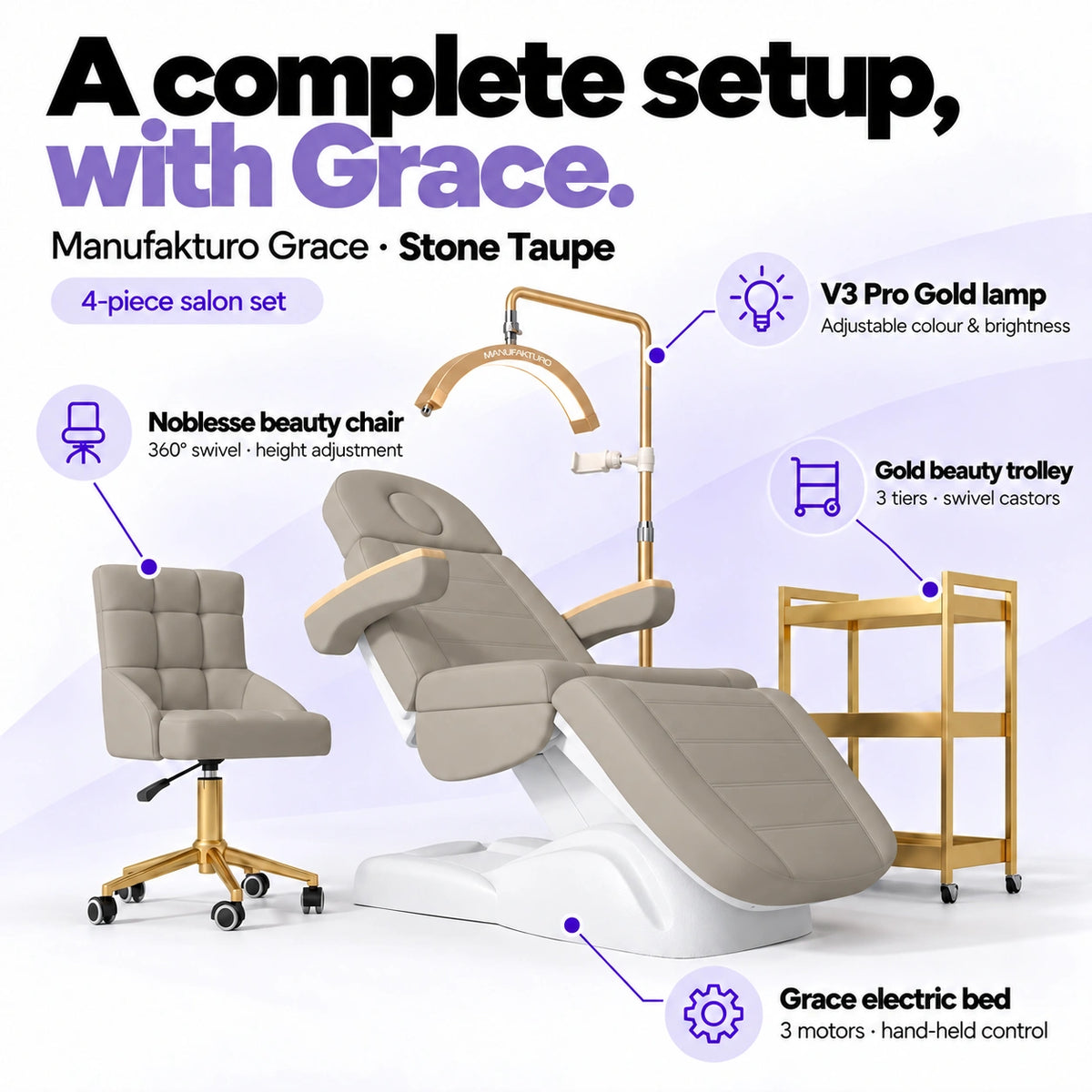 Manufakturo Grace Stone Taupe four-piece salon set features: three-motor electric bed with hand-held control, Noblesse swivel chair, adjustable V3 Pro Gold lamp and three-tier gold trolley.