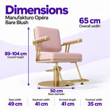 Manufakturo Opéra Bare Blush styling chair dimensions: 65 cm overall width, 89–104 cm overall height, 50 cm base diameter, 49 cm seat width, 41 cm backrest width, 41 cm armrest length and 35 cm footrest width.