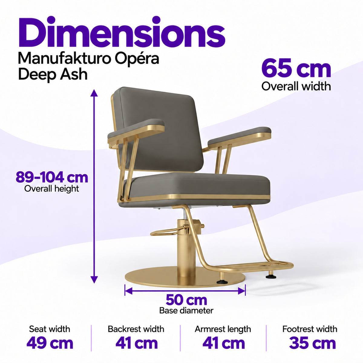 Manufakturo Opéra Deep Ash styling chair dimensions: 65 cm overall width, 89–104 cm overall height, 50 cm base diameter, 49 cm seat width, 41 cm backrest width, 41 cm armrest length and 35 cm footrest width.