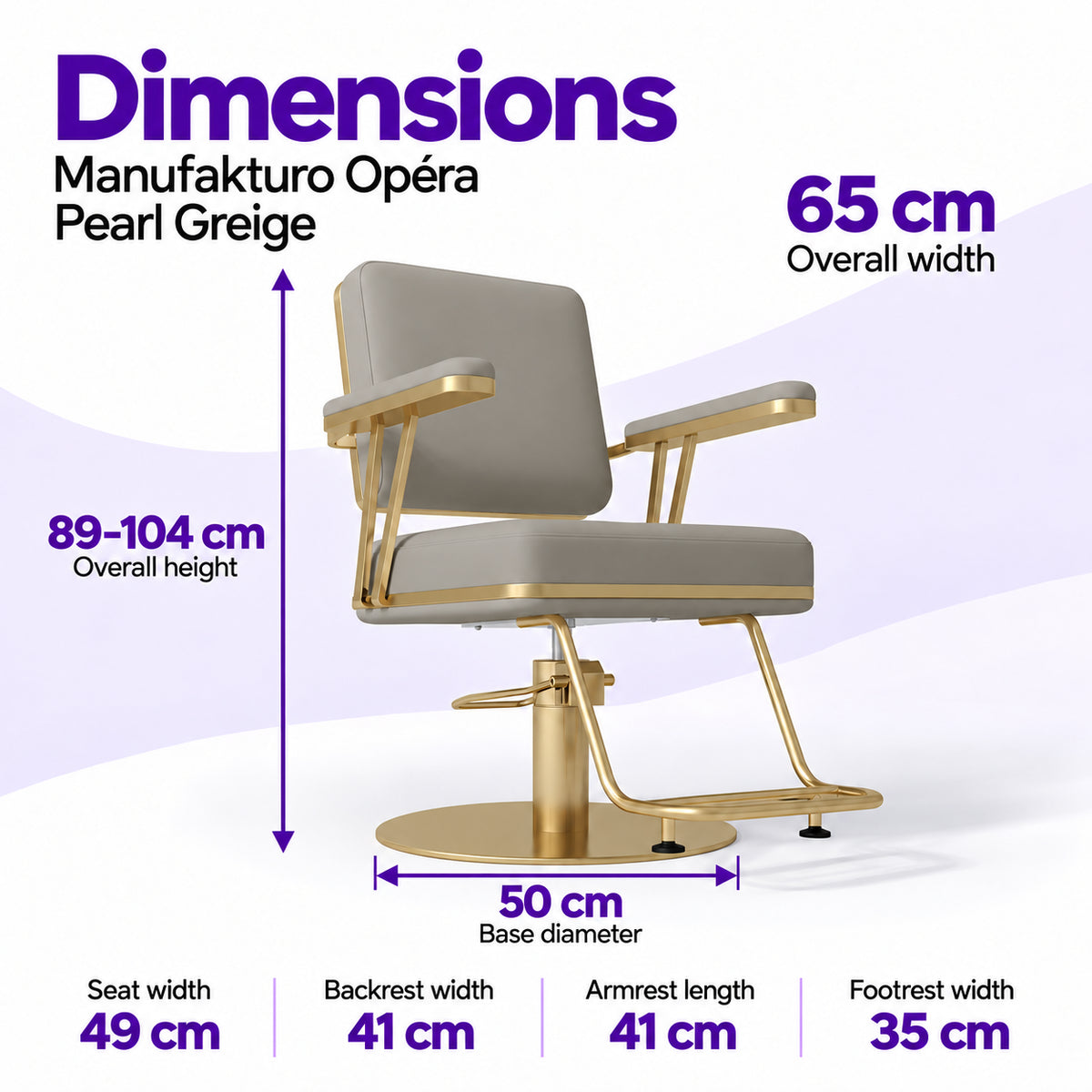 Manufakturo Opéra Pearl Greige styling chair dimensions: 65 cm overall width, 89–104 cm overall height, 50 cm base diameter, 49 cm seat width, 41 cm backrest width, 41 cm armrest length and 35 cm footrest width.