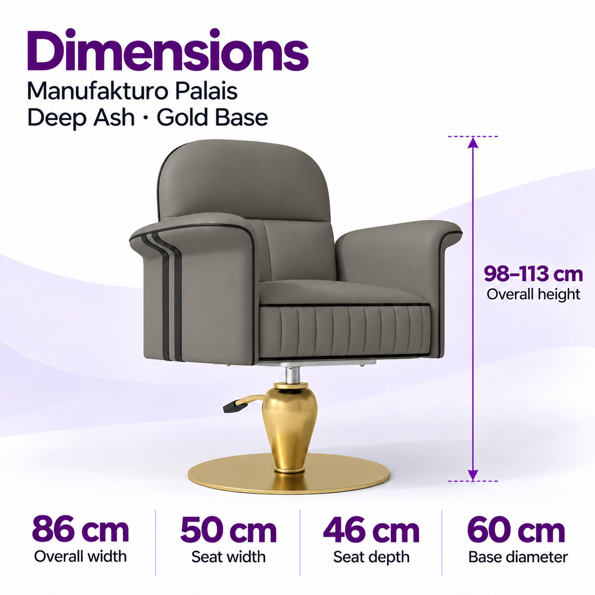 Dimensions of the Manufakturo Palais Deep Ash styling chair: overall height 98–113 cm, overall width 86 cm, seat width 50 cm, seat depth 46 cm and base diameter 60 cm.
