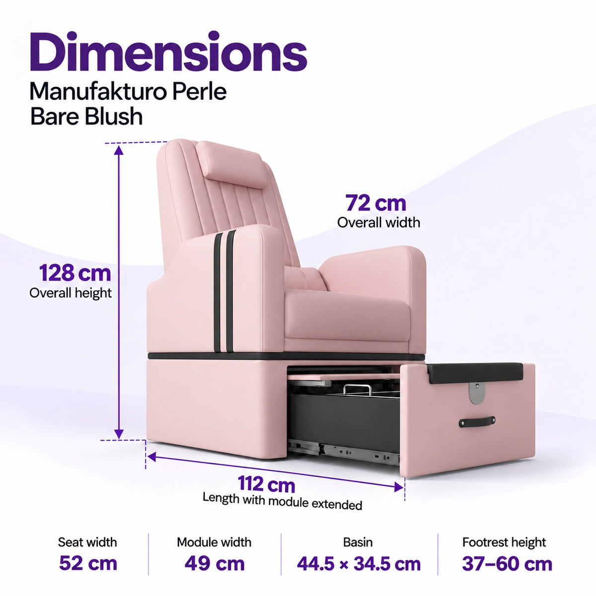 Manufakturo Perle Bare Blush pedicure chair dimensions: 72 cm wide, 128 cm high and 112 cm long with the module extended; seat width 52 cm, module width 49 cm, basin 44.5 x 34.5 cm and footrest height 37–60 cm.