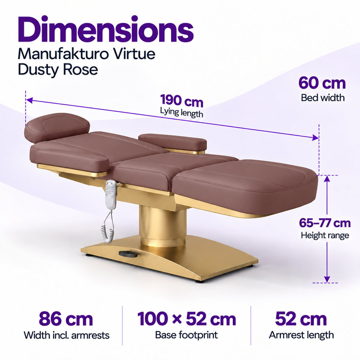 Manufakturo Virtue Dusty Rose beauty bed dimensions: 190 cm lying length, 60 cm bed width, 65-77 cm height range, 86 cm width including armrests, 100 x 52 cm base footprint and 52 cm armrest length.