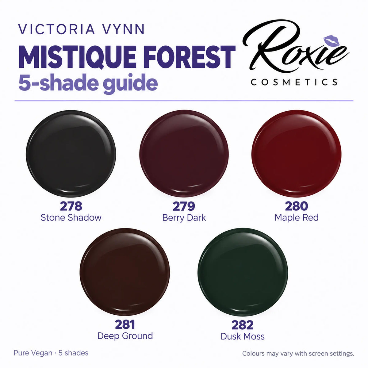 Victoria Vynn Pure Vegan Mistique Forest shade guide: 278 Stone Shadow, 279 Berry Dark, 280 Maple Red, 281 Deep Ground and 282 Dusk Moss.