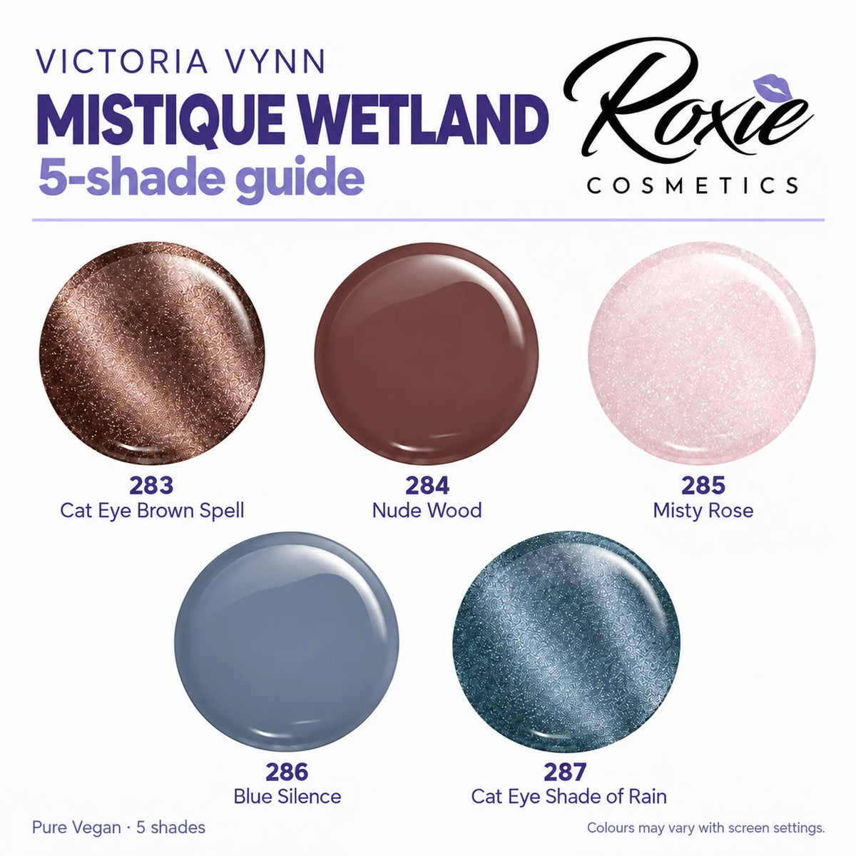 Victoria Vynn Pure Vegan Mistique Wetland shade guide: 283 Cat Eye Brown Spell, 284 Nude Wood, 285 Misty Rose, 286 Blue Silence and 287 Cat Eye Shade of Rain.